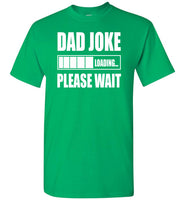 Dad Joke Loading Please Wait Fathers Day Gift T Shirts