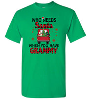 Who Needs Santa Claus When You Have Grammy Plaid Christmas Xmas T Shirts