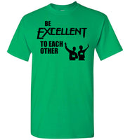 Be Excellent To Each Other T Shirt