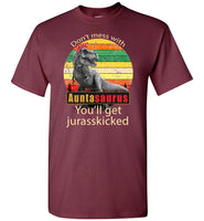 Don't mess with Auntasaurus you'll get jurasskicked t shirt