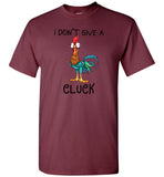 Chicken Hei Hei I don't give a Cluck shirt