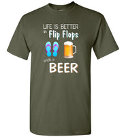 Life is better in Flip Flops with a beer tee shirt
