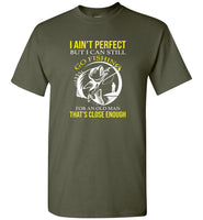 I ain't perfect but i can still go fishing for old man that's close enough tee shirt