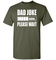 Dad Joke Loading Please Wait Fathers Day Gift T Shirts