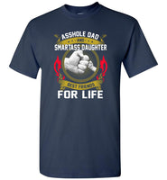 Asshole Dad Smart Ass Daughter Best Friends For Life, Father's Day Gift Tee Shirt