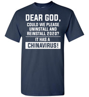 Dear God Could We Please Reinstall 2020 It has A China Virus T Shirt