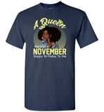 A Queen was born in November happy birthday to me, black girl gift Tee shirt