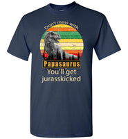 Don't mess with Papasaurus you'll get jurasskicked shirt