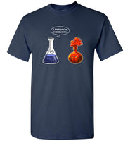 I think you're overreacting chemistry T shirt