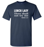 Lunch Lady Thou Shall Not Try Me Tee Shirt Hoodie