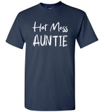 Hot mess auntie aunt tee shirt hoodie