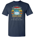 Don't mess with grandpa shark, punch you in your face T-shirt, tee gift