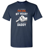 So There's This Girl Who Kinda Stole My Heart She Calls Me Daddy, Father's Day Gift Tee Shirt