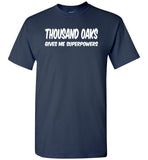 Thousand oaks gives me superpowers california wildfires T-shirt