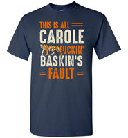 This is Carole Fucking Baskin Fault Tiger King T Shirt