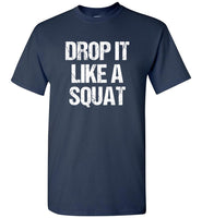 Drop it like a squat tee shirt hoodie