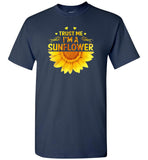 Trust me I'm a sunflower Tee shirt