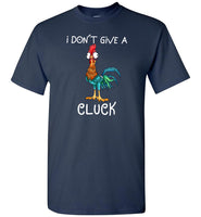 Chicken Hei Hei I don't give a Cluck T shirt