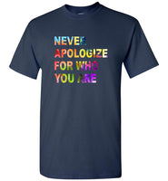 Never apologize for who you are lgbt gay pride rainbow tee shirt