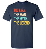 Pug Papa The Man The Myth The Legend T shirt, dad, daddy, father's day gift tee