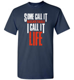 Some call it basketball I call it life tee shirts