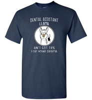 Dental assistant llama ain't got time for your drama tee shirt hoodie