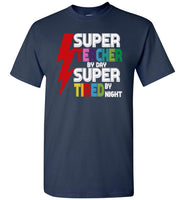 Super teacher by day super tired by night T-shirt, gift tee for teacher