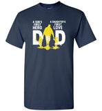 Dad a son's first hero a daughter first love father's day gift tee shirt