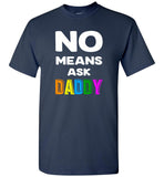 No means ask daddy shirt, father's day gift tee