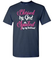 Blessed by God Spoiled by my husband T shirt