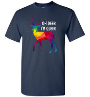Oh Deer I'm Queer Funny Pun Colorful Deer LGBT Gay Pride Rainbow Tee Shirt