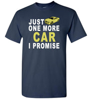 Just one more car i promise T shirt