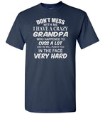Don't mess with me I have a crazy grandpa T shirt, gift for grandpa