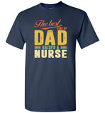 The best kind of dad raises a nurse father's day gift tee shirt