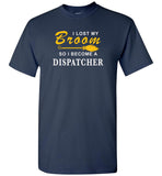 Lost broom so I'm become a dispatcher halloween t shirt
