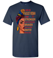 August woman I am Stronger, braver, smarter than you think T shirt, birthday gift tee