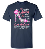 A Queen Was Born In October Happy Birthday To Me Gift For Girl Daughter Diamond Shoes T Shirt