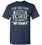 For This Finn Large Of People Is Called A No Thanks T Shirt