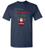 Nice, naughty, I tried santa claus christmas funny T-shirt