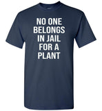 No one belongs in jail for a plant T shirt