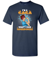 I'm a gaga what's your superpower strong woman mom mother gift Tee shirt