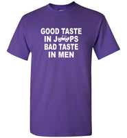 Good taste in jeeps bad taste in men tee shirt hoodie