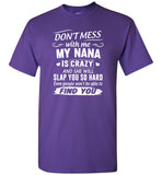 Don't Mess With Me My Nana Is Crazy And She Will Slap You So Hard Tee Shirt Hoodie