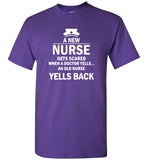 A new nurse gets scared when a doctor yells an old nurse yells back tee shirt