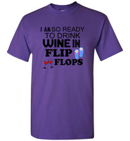 I am so ready to drink wine in flip flops tee shirt hoodie