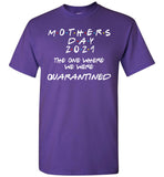 Mothers Day 2021 The One Where I Was Quarantined Gift T Shirts