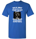 Walk Away I Am A Grumpy Old Man Born In March Have Anger Issues Dislike Stupid People Tee Shirt