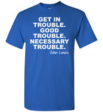 Lewis Get In Good Necessary Trouble John T Shirts