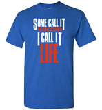 Some call it soccer I call it life tee shirts