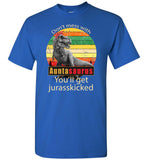 Don't mess with Auntasaurus you'll get jurasskicked t shirt